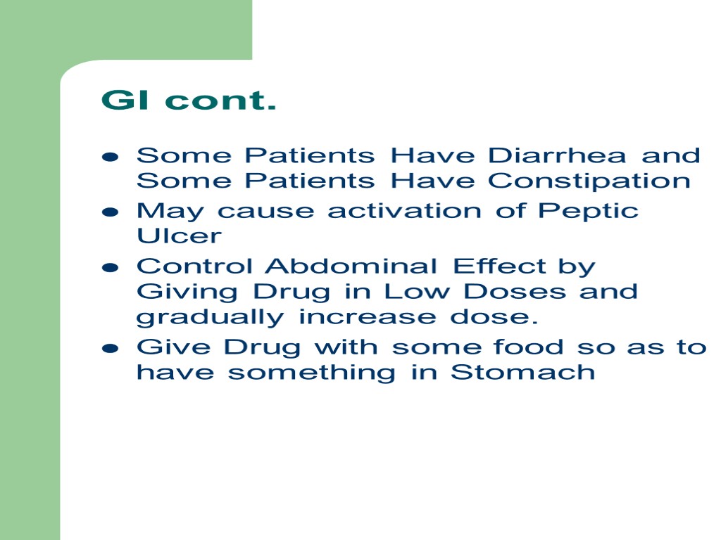 GI cont. Some Patients Have Diarrhea and Some Patients Have Constipation May cause activation